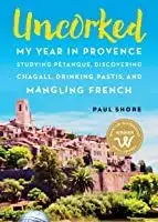 A Uncorked my year in Provence