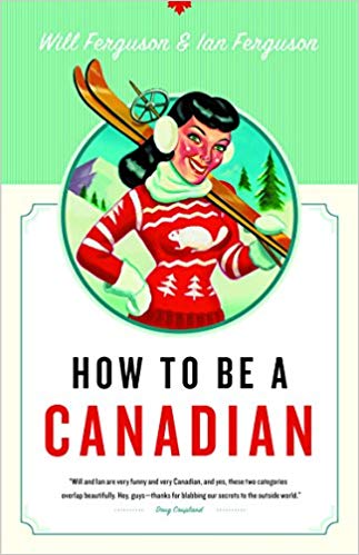 HOW TO BE A CANADIAN