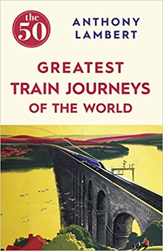 50 Greatest train journeys