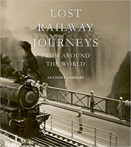 Lost Railway Journeys